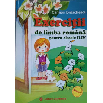 EXERCITII DE LIMBA ROMANA PENTRU CLASELE II-IV
