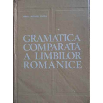 GRAMATICA COMPARATA A LIMBILOR ROMANICE
