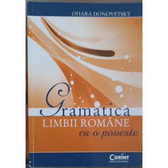 GRAMATICA LIMBII ROMANE CA O POVESTE