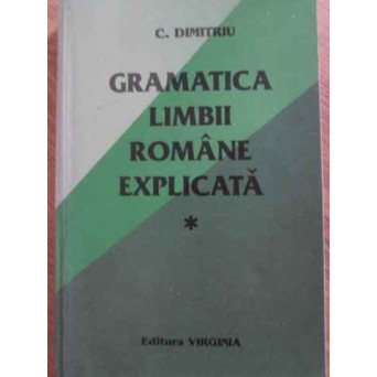 GRAMATICA LIMBII ROMANE EXPLICATA VOL.1 MORFOLOGIA