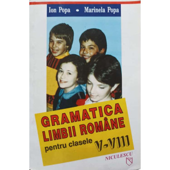 GRAMATICA LIMBII ROMANE PENTRU CLASELE V-VIII