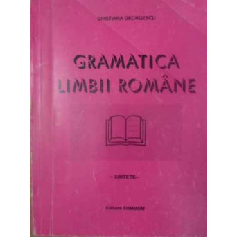 GRAMATICA LIMBII ROMANE. SINTEZE