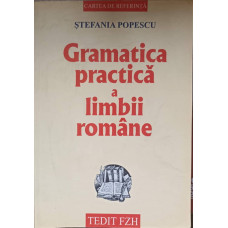 GRAMATICA PRACTICA A LIMBII ROMANE EDITIA A XII-A