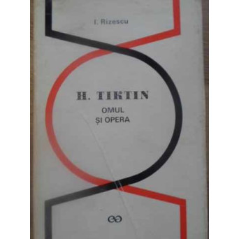 H. TIKTIN OMUL SI OPERA