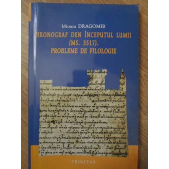 HRONOGRAF DEN INCEPUTUL LUMII (MS. 3517) PROBLEME DE FILOLOGIE