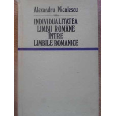 INDIVIDUALITATEA LIMBII ROMANE INTRE LIMBILE ROMANICE VOL.2 CONTRIBUTII SOCIOCULTURALE