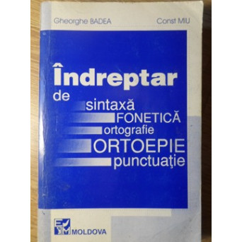 INDREPTAR DE SINTAXA, FONETICA, ORTOGRAFIE, ORTOEPIE, PUNCTUATIE