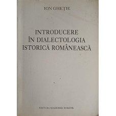 INTRODUCERE IN DIALECTOLOGIA ISTORICA ROMANEASCA