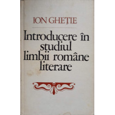 INTRODUCERE IN STUDIUL LIMBII ROMANE LITERARE