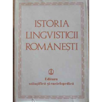 ISTORIA LINGVISTICII ROMANESTI