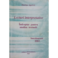 LECTURI INTERPRETATIVE. INDREPTAR PENTRU ANALIZA TEXTUALA BACALAUREAT 2003