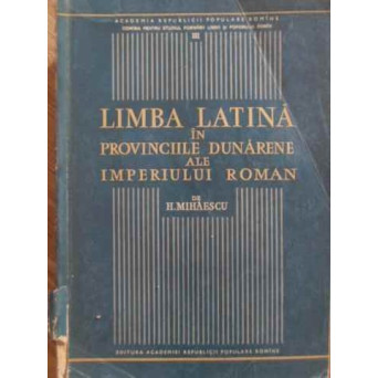 LIMBA LATINA IN PROVINCIILE DUNARENE ALE IMPERIULUI ROMAN