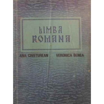 LIMBA ROMANA CURS PRACTIC PENTRU STUDENTI STRAINI