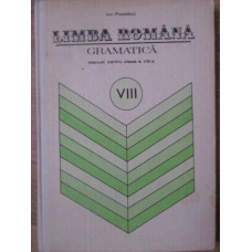 LIMBA ROMANA GRAMATICA. MANUAL PENTRU CLASA A VIII-A