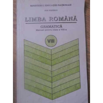 LIMBA ROMANA GRAMATICA MANUAL PENTRU CLASA A VIII-A