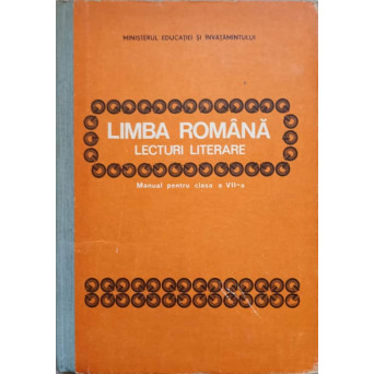 LIMBA ROMANA. LECTURI LITERARE. MANUAL PENTRU CLASA A VII-A