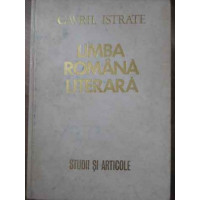 LIMBA ROMANA LITERARA. STUDII SI ARTICOLE LIMBA ROMANA LITERARA. STUDII SI ARTICOLE