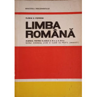 LIMBA ROMANA. MANUAL PENTRU CLASELE A XI-A SI A XII-A (SCOLI NORMALE, LICEE SI CLASE CU PROFIL UMANIST)