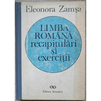 LIMBA ROMANA. RECAPITULARI SI EXERCITII