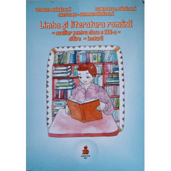 LIMBA SI LITERATURA ROMANA. AUXILIAR PENTRU CLASA A III-A
