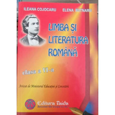LIMBA SI LITERATURA ROMANA. CLASA A VI-A