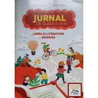 LIMBA SI LITERATURA ROMANA. JURNAL DE CLASA A VI-A LIMBA SI LITERATURA ROMANA. JURNAL DE CLASA A VI-A