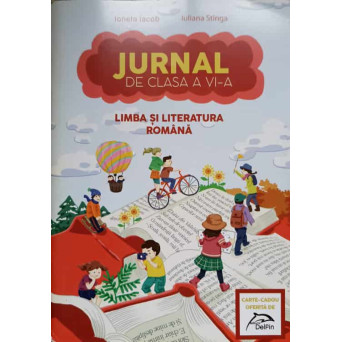 LIMBA SI LITERATURA ROMANA. JURNAL DE CLASA A VI-A