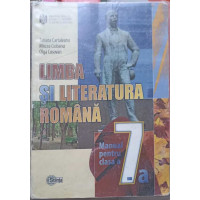 LIMBA SI LITERATURA ROMANA. MANUAL PENTRU CLASA A 7-A LIMBA SI LITERATURA ROMANA. MANUAL PENTRU CLASA A 7-A
