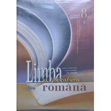 LIMBA SI LITERATURA ROMANA. MANUAL PENTRU CLASA A 8-A