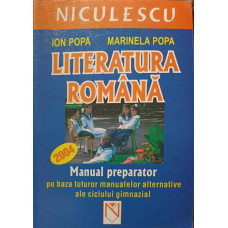 LITERATURA ROMANEASCA. MANUAL PREPARATOR PE BAZA TUTUROR MANUALELOR ALTERNATIVE ALE CICLULUI GIMNAZIAL