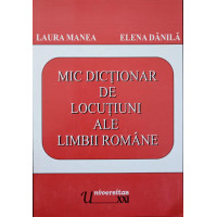 MIC DICTIONAR DE LOCUTIUNI ALE LIMBII ROMANE MIC DICTIONAR DE LOCUTIUNI ALE LIMBII ROMANE