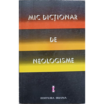 MIC DICTIONAR DE NEOLOGISME