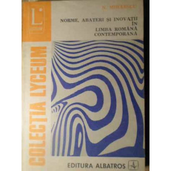 NORME, ABATERI SI INOVATII IN LIMBA ROMANA CONTEMPORANA