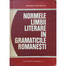 NORMELE LIMBII LITERARE IN GRAMATICILE ROMANESTI
