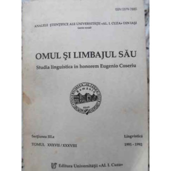 OMUL SI LIMBAJUL SAU. STUDIA LINGUISTICA IN HONOREM EUGENIO COSERIU