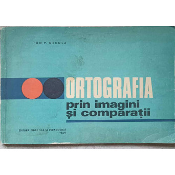 ORTOGRAFIA PRIN IMAGINI SI COMPARATII
