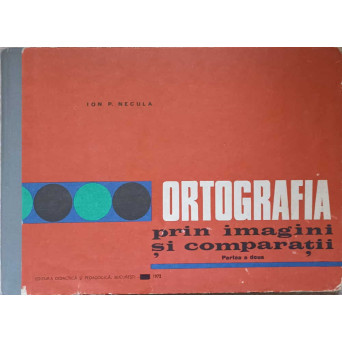 ORTOGRAFIA PRIN IMAGINI SI COMPARATII