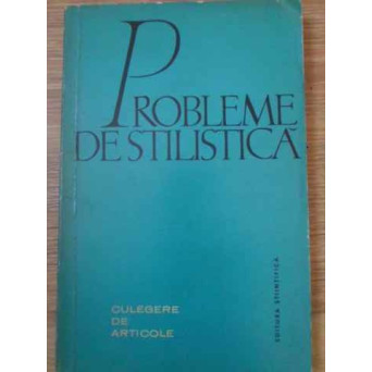 PROBLEME DE STILISTICA. CULEGERE DE ARTICOLE