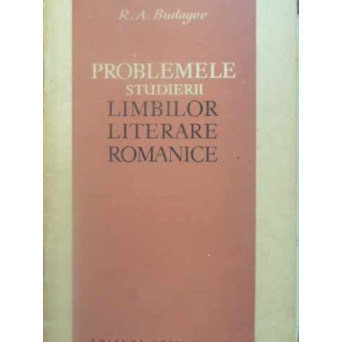 PROBLEMELE STUDIERII LIMBILOR LITERARE ROMANICE