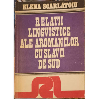 RELATII LINGVISTICE ALE AROMANILOR CU SLAVII DE SUD