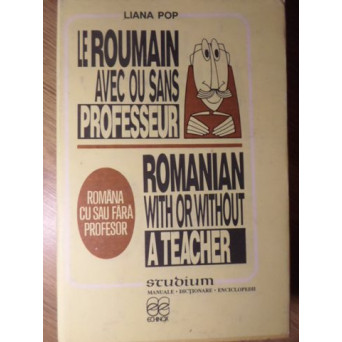 ROMANA CU SAU FARA PROFESOR. ROMANIAN WITH OR WITHOUT A TEACHER