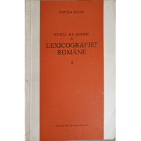 SCHITA DE ISTORIE A LEXICOGRAFIEI ROMANE VOL.1 SCHITA DE ISTORIE A LEXICOGRAFIEI ROMANE VOL.1
