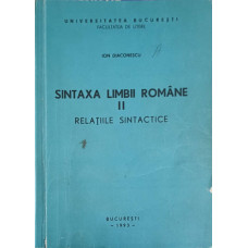 SINTAXA LIMBII ROMANE VOL.2 RELATIILE SINTACTICE