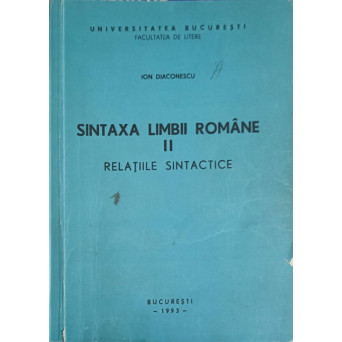 SINTAXA LIMBII ROMANE VOL.2 RELATIILE SINTACTICE