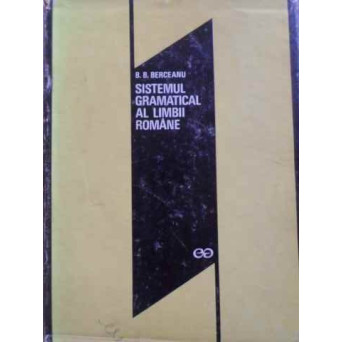 SISTEMUL GRAMATICAL AL LIMBII ROMANE