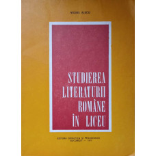 STUDIEREA LITERATURII ROMANE IN LICEU