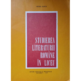 STUDIEREA LITERATURII ROMANE IN LICEU