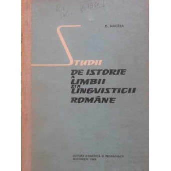 STUDII DE ISTORIE A LIMBII SI A LINGVISTICII ROMANE
