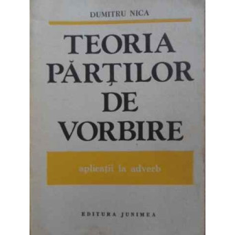 TEORIA PARTILOR DE VORBIRE. APLICATII LA ADVERB