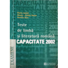 TESTE DE LIMBA SI LITERATURA ROMANA. CAPACITATE 2002